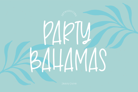 Elevate Your Visual Language with Party Bahamas Font